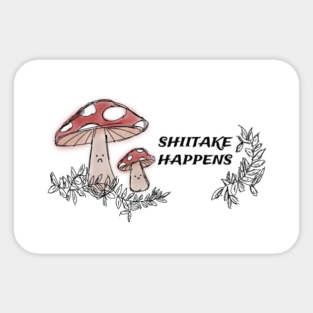 Shiitake happens Sticker by fizzdesignz